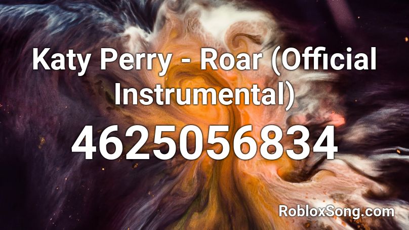 Katy Perry - Roar (Official Instrumental) Roblox ID