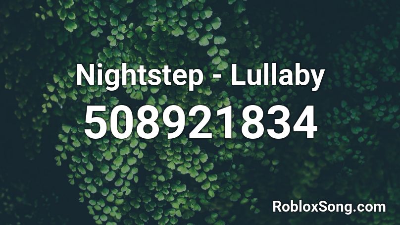 Nightstep - Lullaby Roblox ID