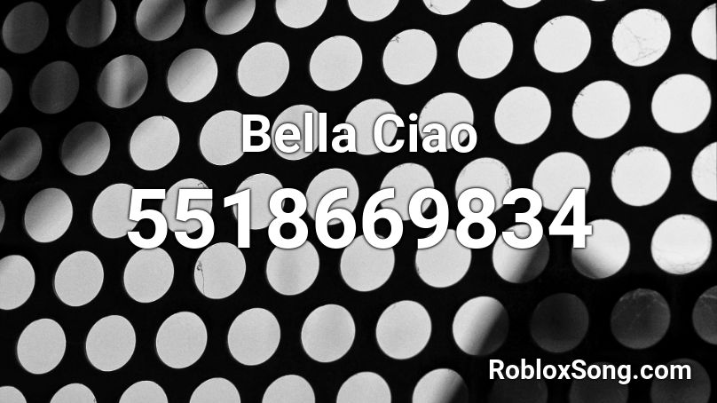 Bella Ciao Roblox ID