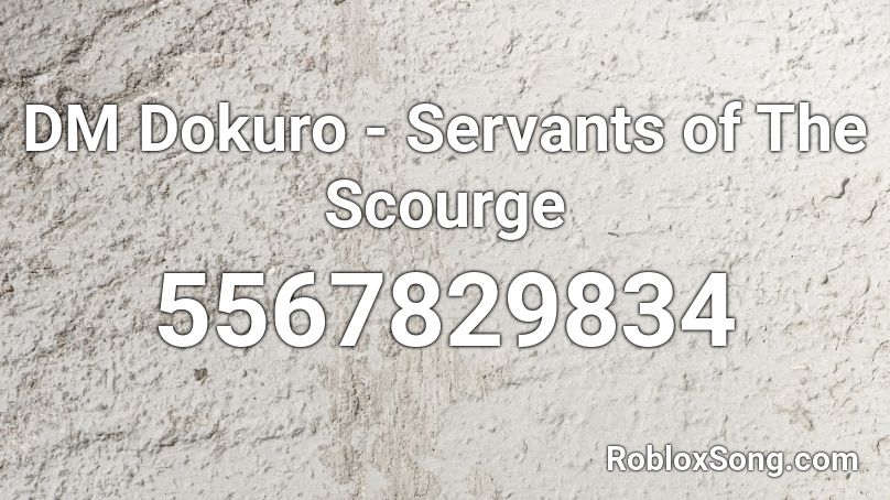 DM Dokuro - Servants of The Scourge Roblox ID