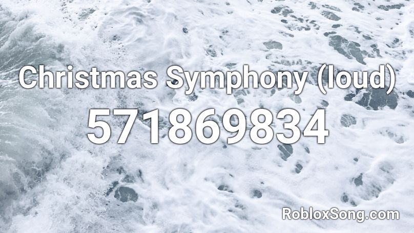 Christmas Symphony (loud) Roblox ID