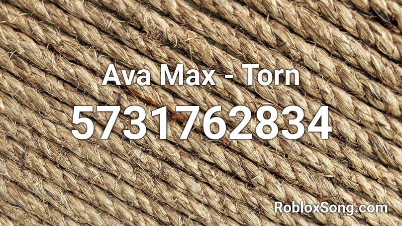 Ava Max Torn Roblox Id Roblox Music Codes - roblox max