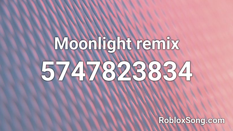 Moonlight remix Roblox ID
