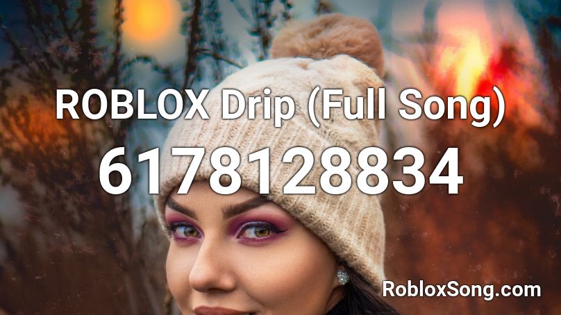 ROBLOX  Drip (Full Song) Roblox ID