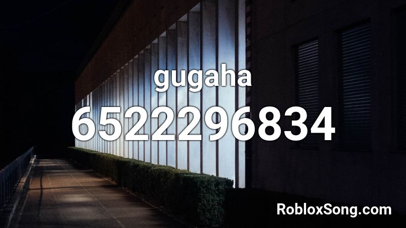 gugaha Roblox ID
