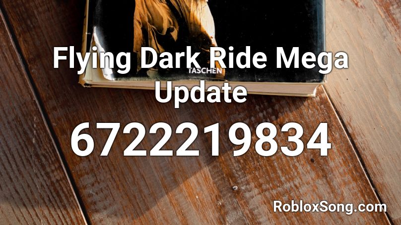 Flying Dark Ride Mega Update Roblox ID