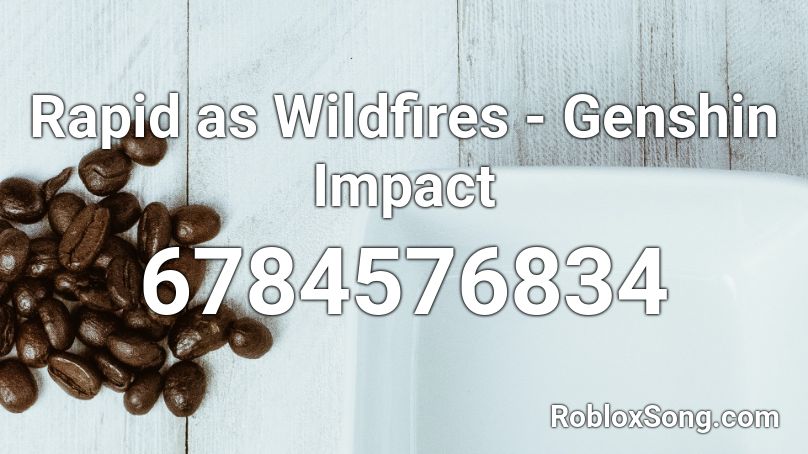 Rapid as Wildfires - Genshin Impact Roblox ID