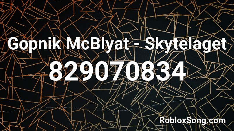 Gopnik McBlyat - Skytelaget  Roblox ID