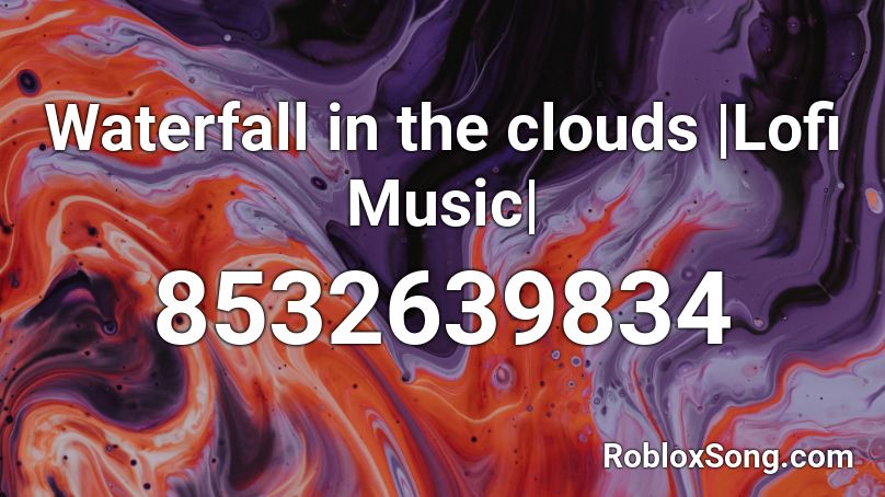 Waterfall in the clouds |Lofi Music| Roblox ID