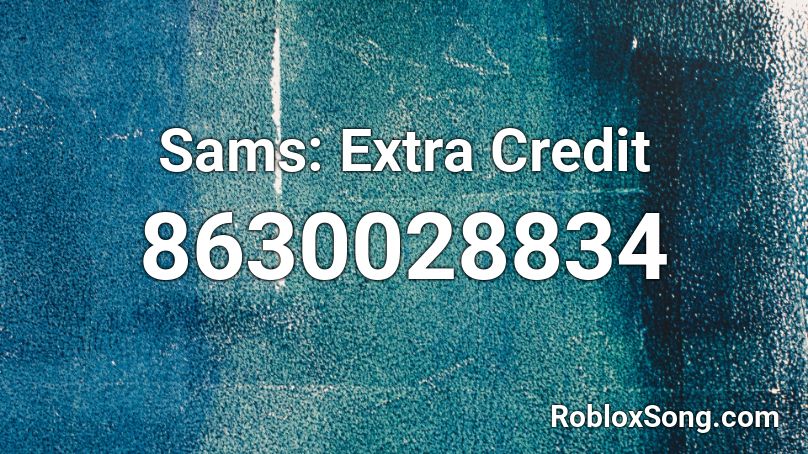 Sams: Extra Credit Roblox ID