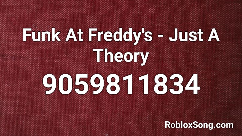 Funk At Freddy's - Just A Theory Roblox ID