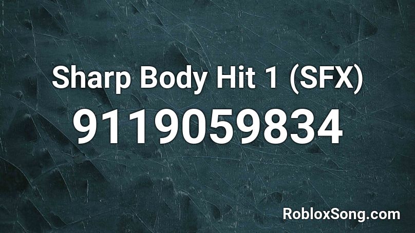 Sharp Body Hit 1 (SFX) Roblox ID