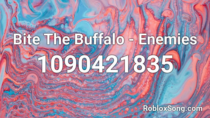 Bite The Buffalo - Enemies Roblox ID