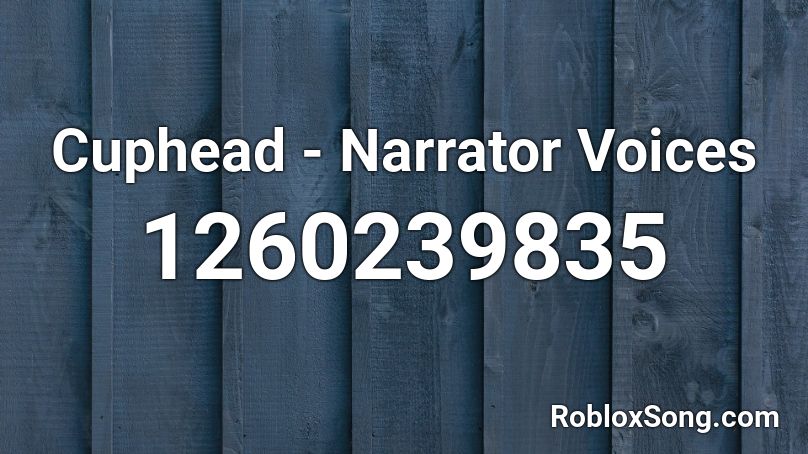Cuphead - Narrator Voices Roblox ID