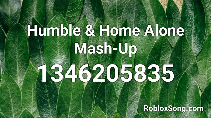 Humble & Home Alone Mash-Up Roblox ID