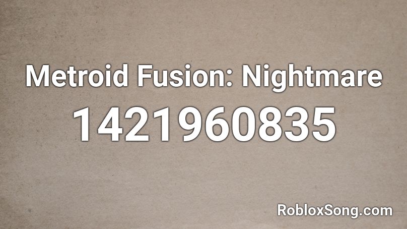Metroid Fusion: Nightmare Roblox ID