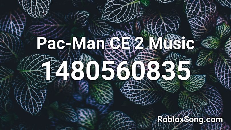 Pac Man Ce 2 Music Roblox Id Roblox Music Codes - pac man roblox id