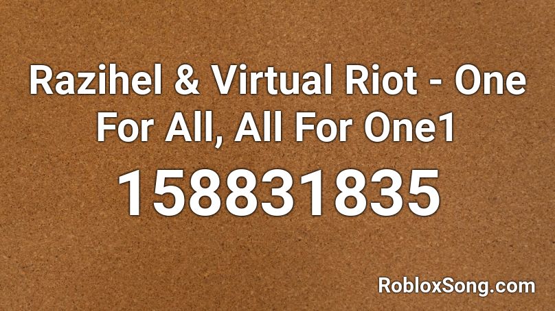 Razihel & Virtual Riot - One For All, All For One1 Roblox ID