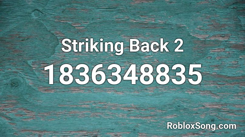 Striking Back 2 Roblox ID