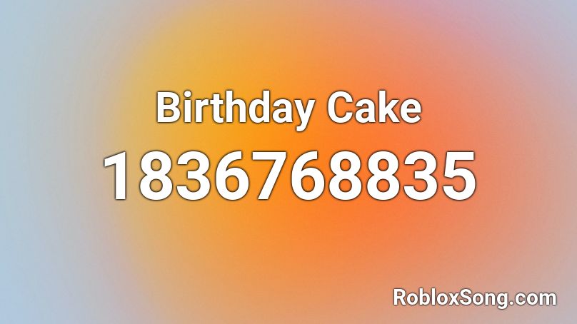 Birthday Cake Roblox ID