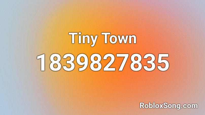 Tiny Town Roblox ID