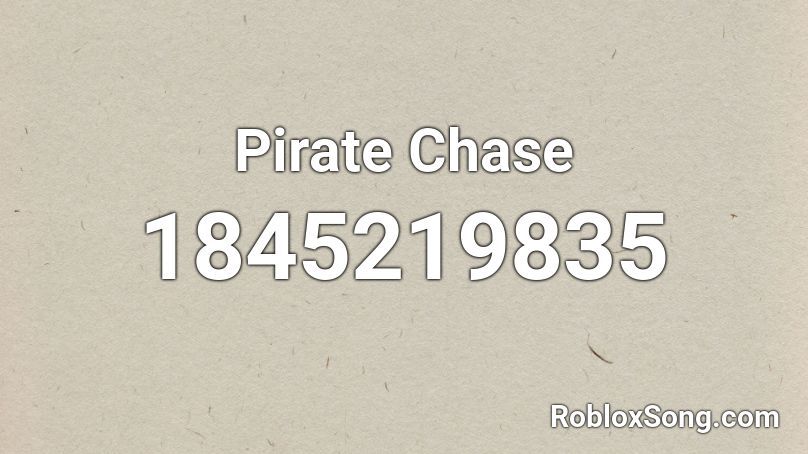 Pirate Chase Roblox ID