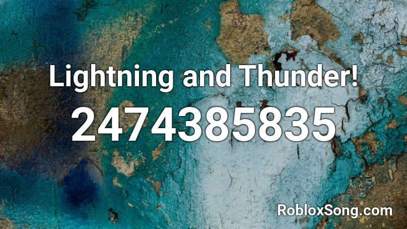 Lightning And Thunder Roblox Id Roblox Music Codes - thunder roblox id