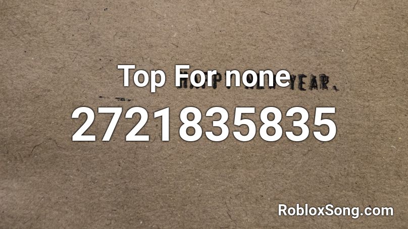 Top For none Roblox ID