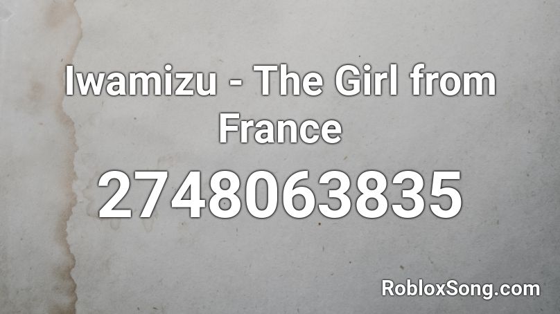 Iwamizu - The Girl from France Roblox ID