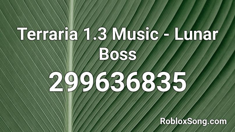 Terraria 1.3 Music - Lunar Boss Roblox ID
