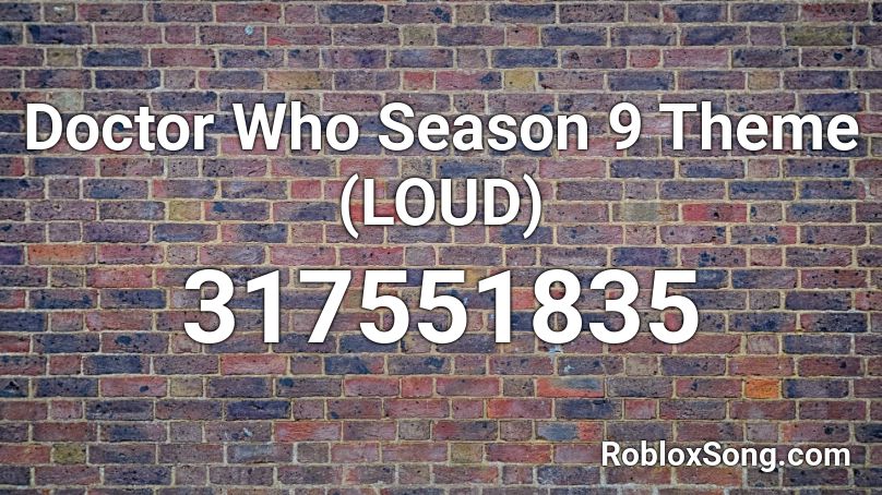 Doctor Who Season 9 Theme (LOUD) Roblox ID