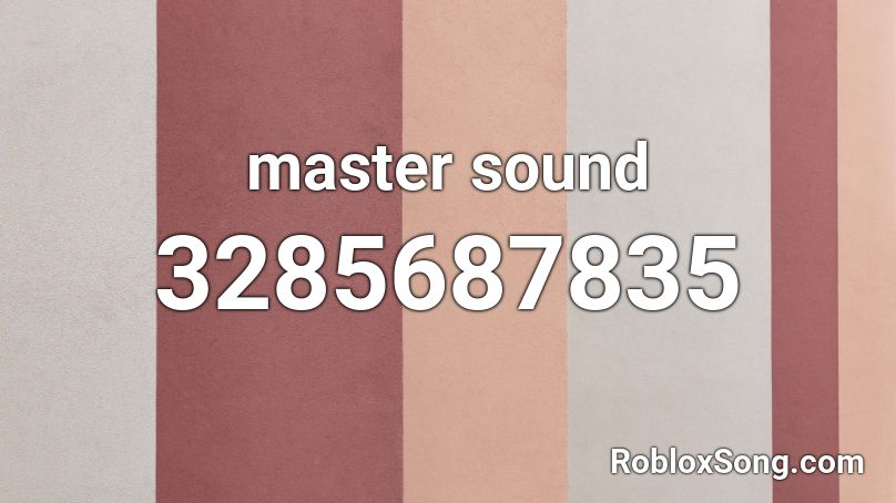 master sound Roblox ID