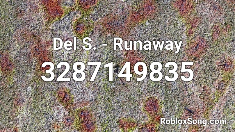 Del S. - Runaway Roblox ID