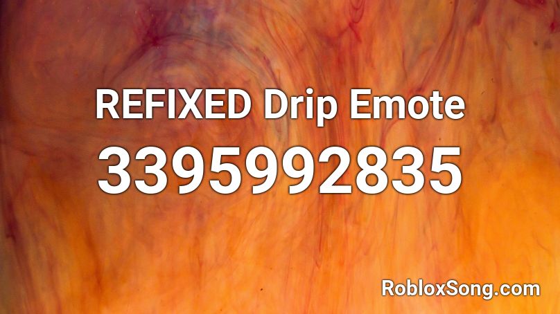 REFIXED Drip Emote Roblox ID