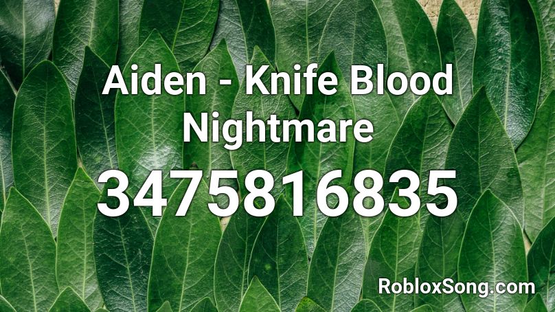 Aiden - Knife Blood Nightmare Roblox ID