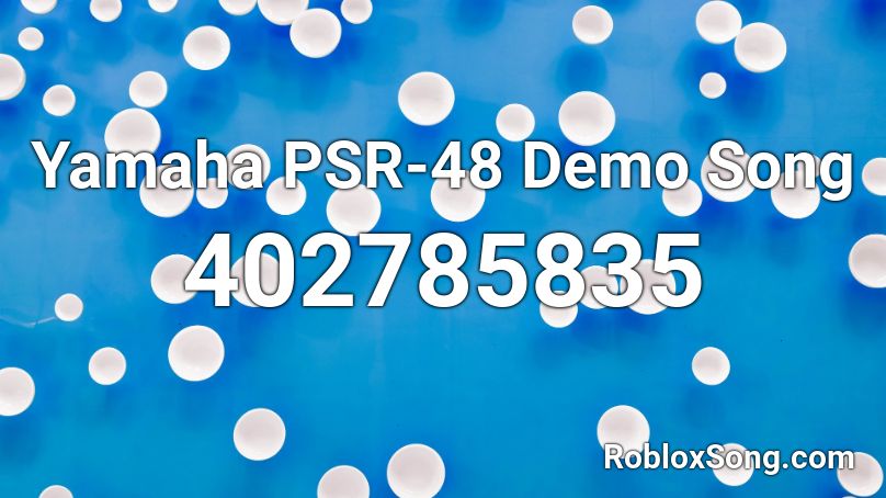 Yamaha PSR-48 Demo Song Roblox ID