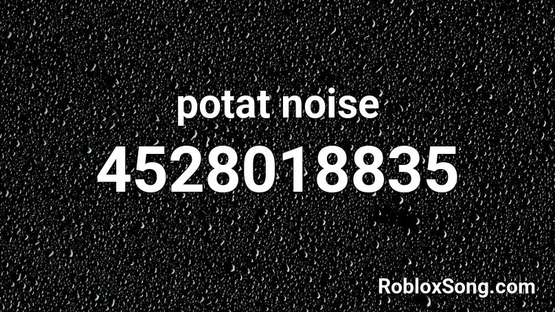 potat noise Roblox ID