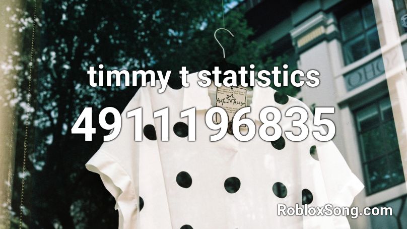 timmy t statistics Roblox ID