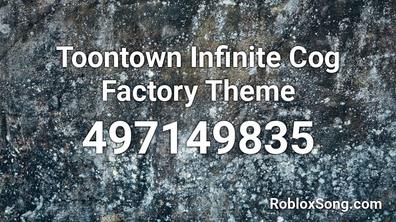 Toontown Infinite Cog Factory Theme Roblox ID