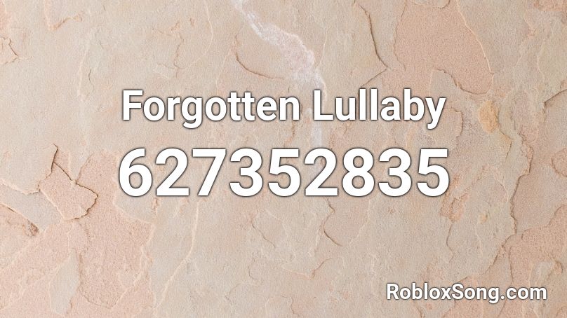 Forgotten Lullaby Roblox ID - Roblox Music Codes