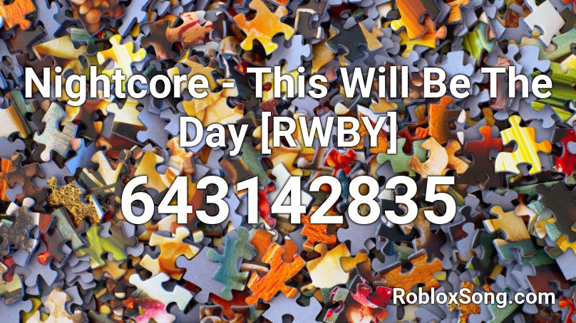 Nightcore This Will Be The Day Rwby Roblox Id Roblox Music Codes