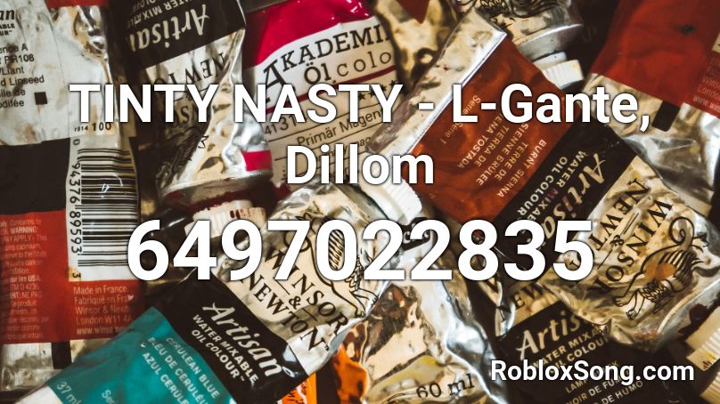 TINTY NASTY - L-Gante, Dillom Roblox ID
