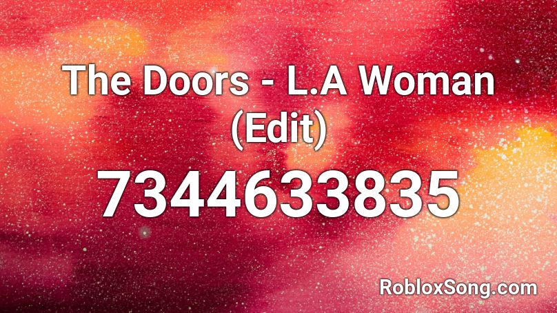 The Doors - L.A Woman (Edit) Roblox ID
