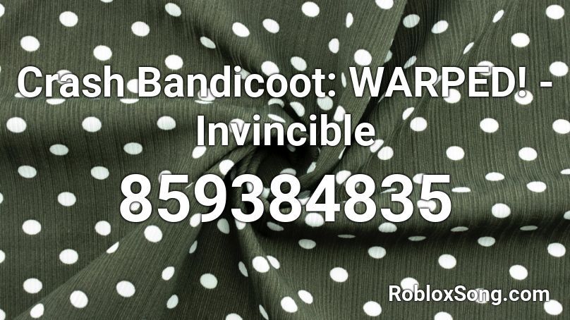 Crash Bandicoot Warped Invincible Roblox Id Roblox Music Codes - skittles meme roblox id