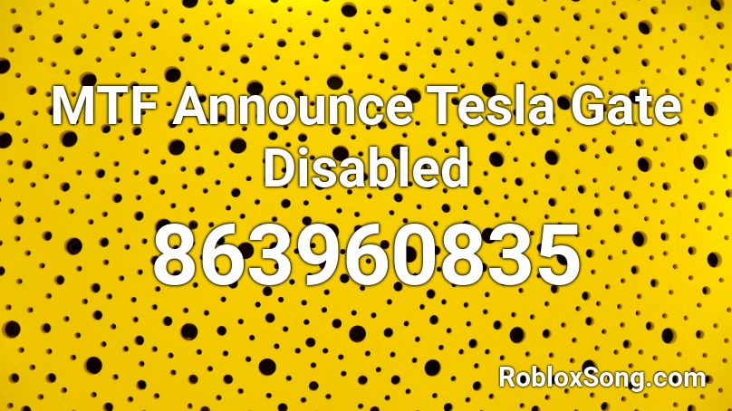 MTF Announce Tesla Gate Disabled Roblox ID