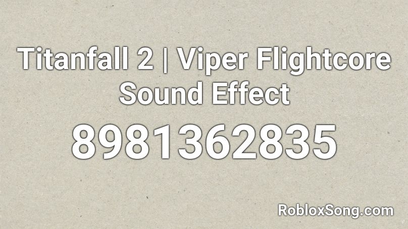 Titanfall 2 | Viper Flightcore Sound Effect  Roblox ID