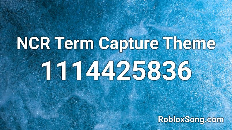 NCR Term Capture Theme Roblox ID