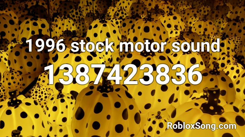 1996 stock motor sound Roblox ID
