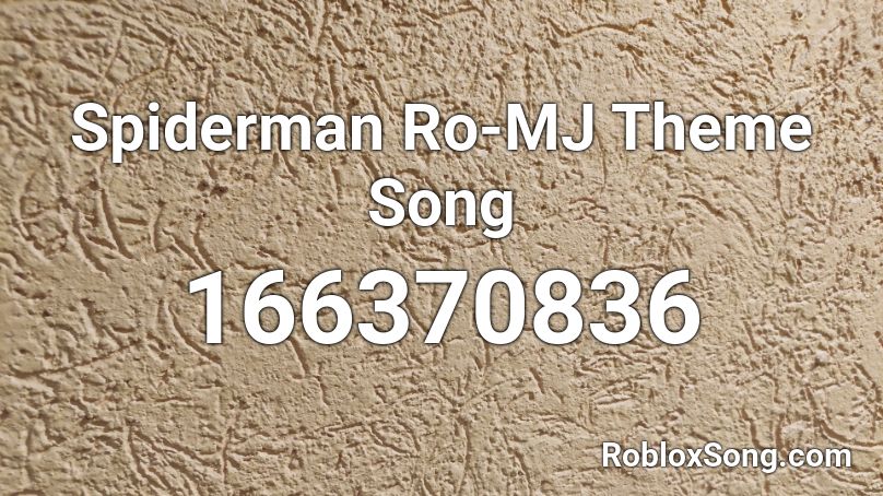 Spiderman Ro-MJ Theme Song Roblox ID