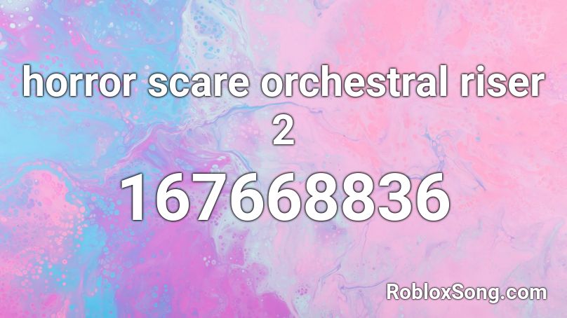 horror scare orchestral riser 2 Roblox ID